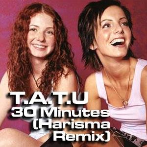 Tatu - 30 Minutes Kin-Dza-Dza Harisma Remix