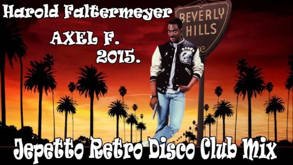 Harold Faltermeyer - Axel F (mix)