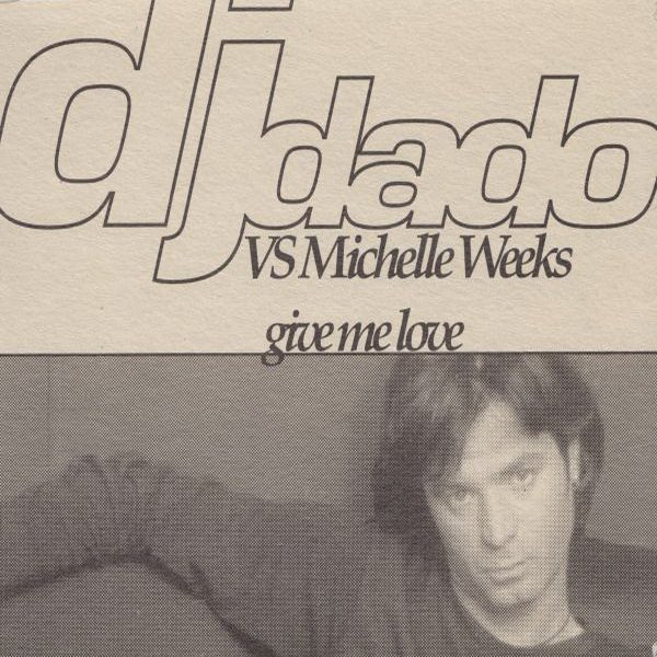 Dj Dado ft Michelle Weeks - Give Me Love (Antiqua Radio Cut)