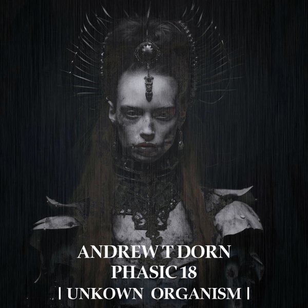 Andrew T Dorn &amp; Phasic 18 - Escape From Antarctica