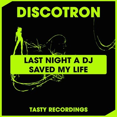 Discotron - Last Night A DJ Saved My Life (radio edit)