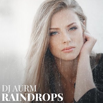 Dj Aurm - Raindrops