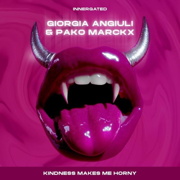 Giorgia Angiuli,Pako Marckx,Innergate - Kindness Makes Me Horny