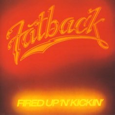 Fatback - I&apos;m Fired Up