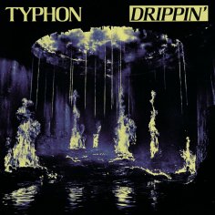 Typhon - Drippin'