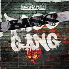 BRAINWAVEZ - Bass Gang