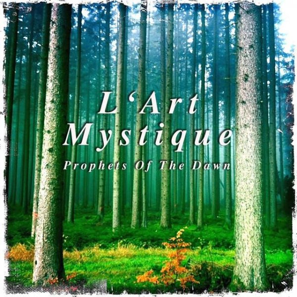 L&amp;apos;Art Mystique - Prophets Of The Dawn (Instrumental)