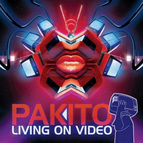 Pakito - Living on Video, Radio Edit