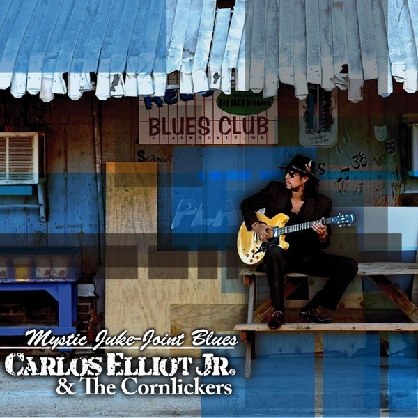 Carlos Elliot Jr. &amp; The Cornlickers - Down Back Home