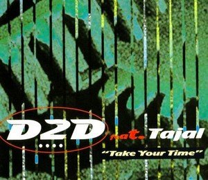 D2D feat. Tajal - Take Your Time (Radio Edit)