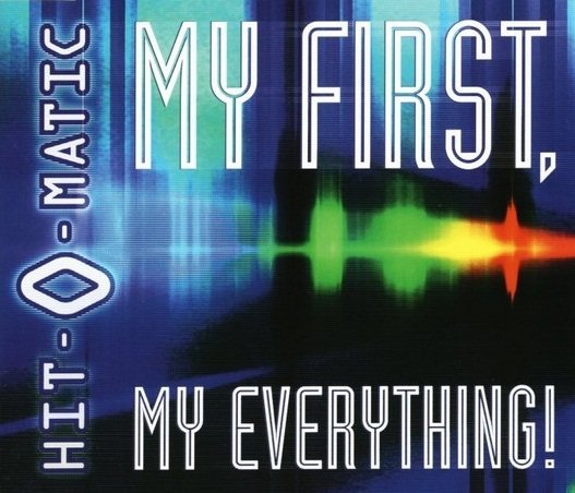 Hit-O-Matic - My First, My Everything! (Extended 12-inch Version)