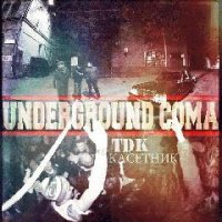 Underground Coma. TDK Касетник
