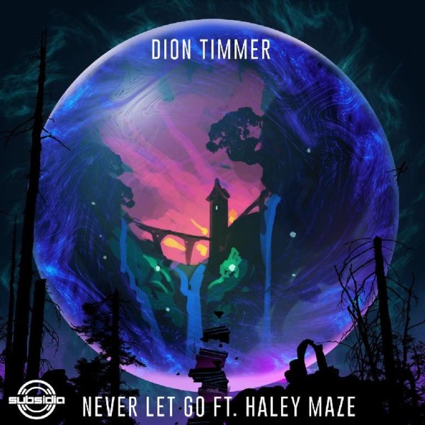 Dion Timmer, Haley Maze - Never Let Go