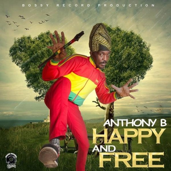 Anthony B - Happy And Free