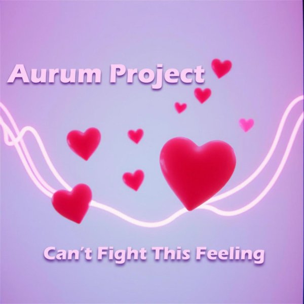 Aurum Project - Can&amp;apos;t Fight This Feeling