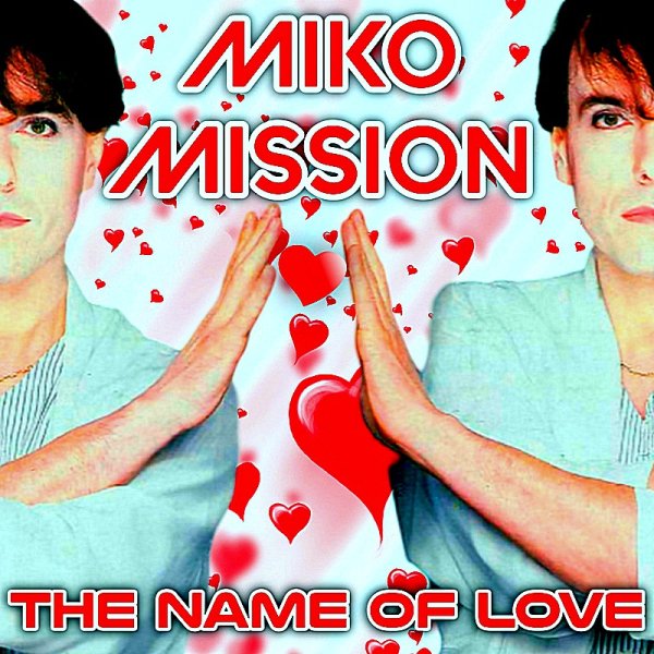 Miko Mission - The Name Of Love