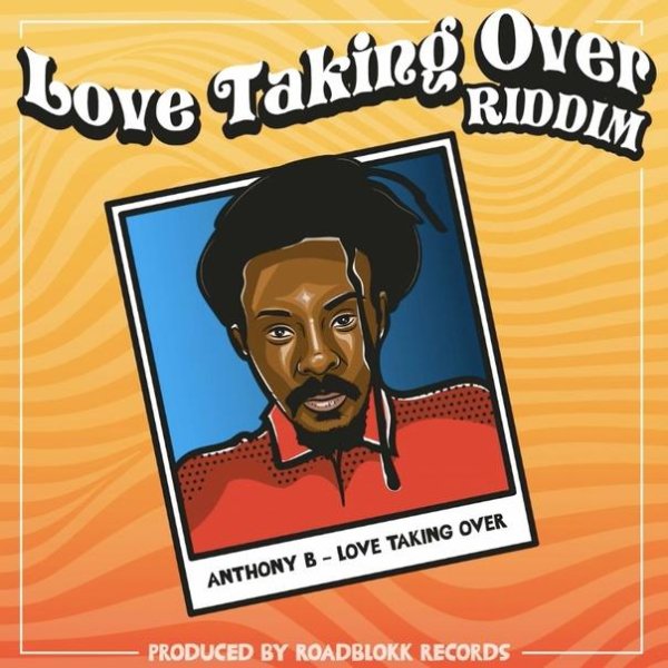 Anthony B - Love Taking Over