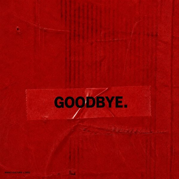 Nikko Culture &amp;amp; DISQ - Goodbye (Original Mix)