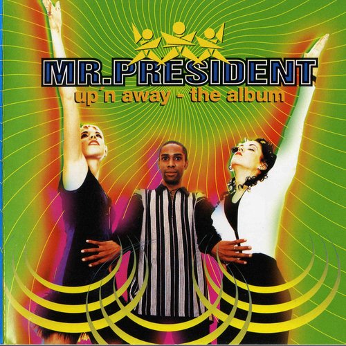 Mr. President - Up&amp;apos;n Away (Radio Mix)