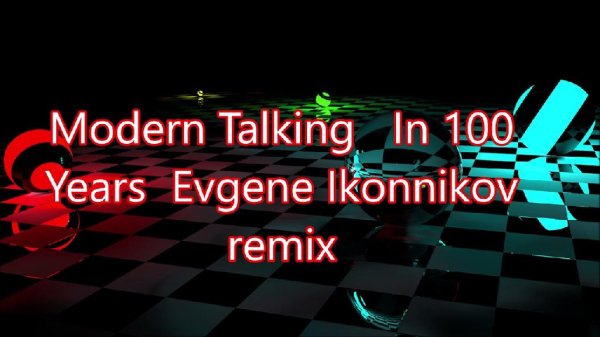 Modern Talking &amp;amp; Evgene Ikonnikov - In 100 Years (I Did It New RMX)