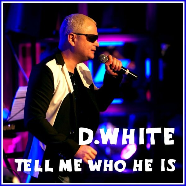 D.White - Tell Me Who He Is (Instrumental)