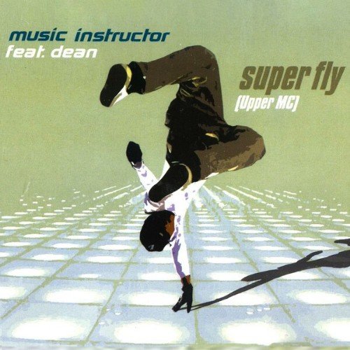 Music Instructor Feat. Dean - Supеr Fly (Upper MC) (Maxi Version)