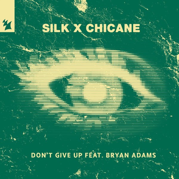 SILK &amp; Chicane - Don&apos;t Give Up (feat. Bryan Adams) [Extended Mix]