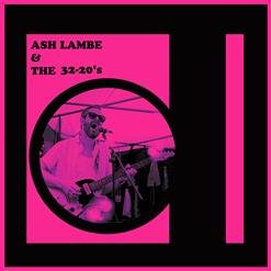 Ash Lambe &amp; The 32-20&apos;s - 01. Sight fot sore eyes