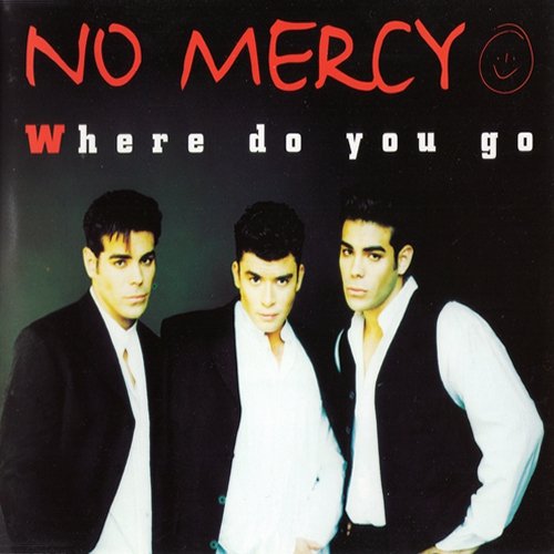 No Mercy - Where Do You Go (Radio Mix)