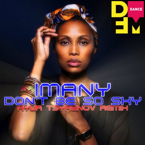 Imany - Don&apos;t be so shy (Ayur Tsyrenov DFM remix)