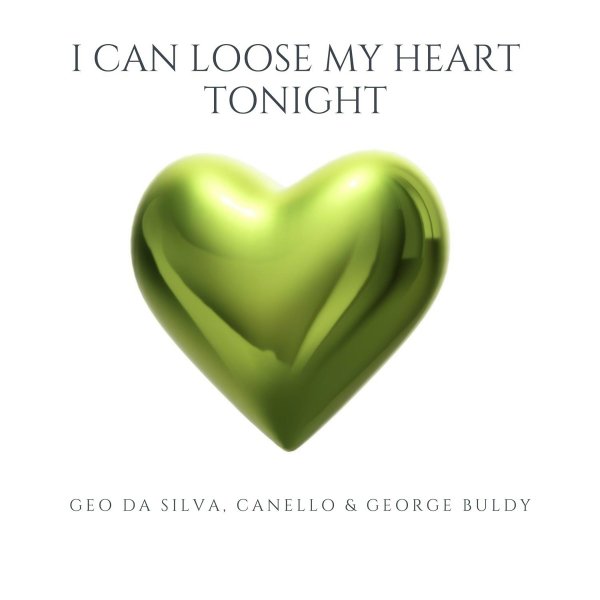 Geo Da Silva/Canello/George Buldy - I Can Loose My Heart Tonight(Radio Mix)