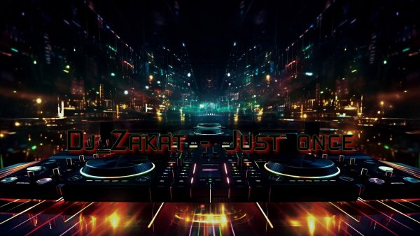 Dj_Zakat - Just once