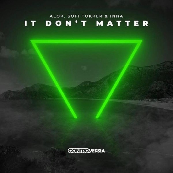Alok, Sofi Tukker &amp; Inna - It Don&apos;t Matter