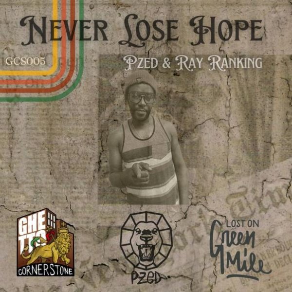 Pzed &amp;amp; Ray Ranking - Never Lose Hope