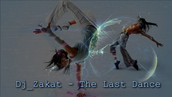 Dj_Zakat - The Last Dance