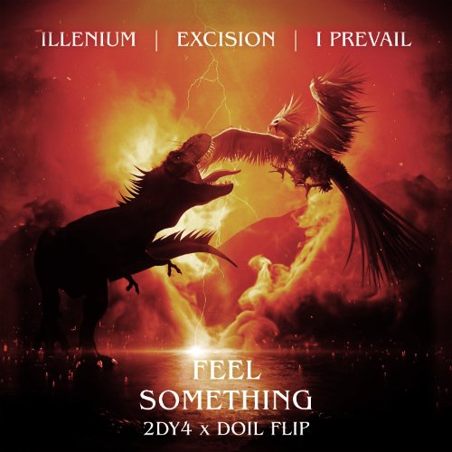 2Dy4 &amp;amp; Doil - Illenium &amp;amp; Excision &amp;amp; I Prevail - Feel Something (2Dy4 &amp;amp; Doil Flip)