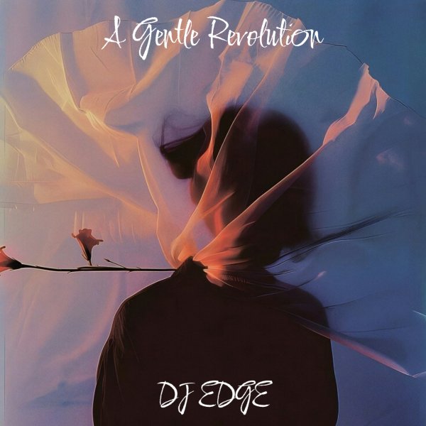 DJ EDGE - A Gentle Revolution