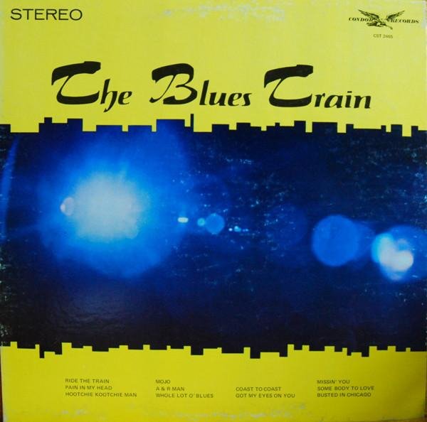 The Blues Train - Ride The Train