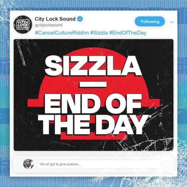 Sizzla &amp;amp; City Lock - End Of The Day (Cancel Culture Riddim)