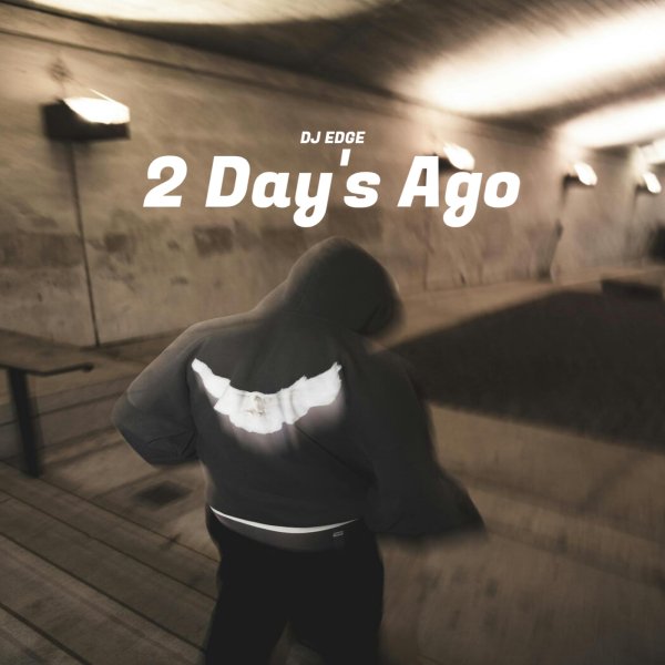 DJ EDGE - 2 Days Ago