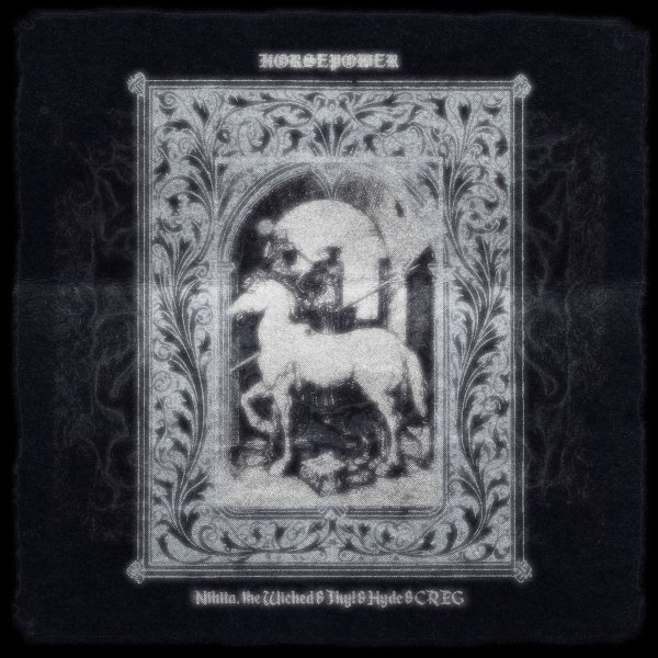 Nikita, The Wicked, Jkyl &amp;amp; Hyde, Creg - HORSEPOWER