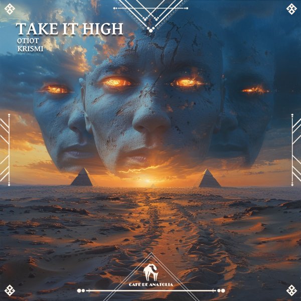 OTIOT, Krismi &amp; Cafe De Anatolia - Take It High (Original Mix)