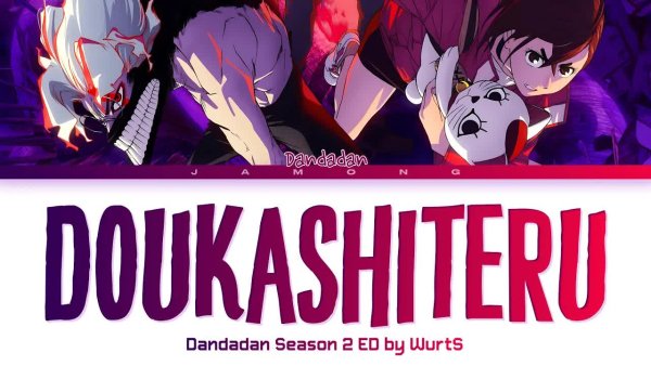 Jamong - DANDADAN Season 2 - Ending FULL &quot;Doukashiteru&quot; by WurtS (Lyrics)