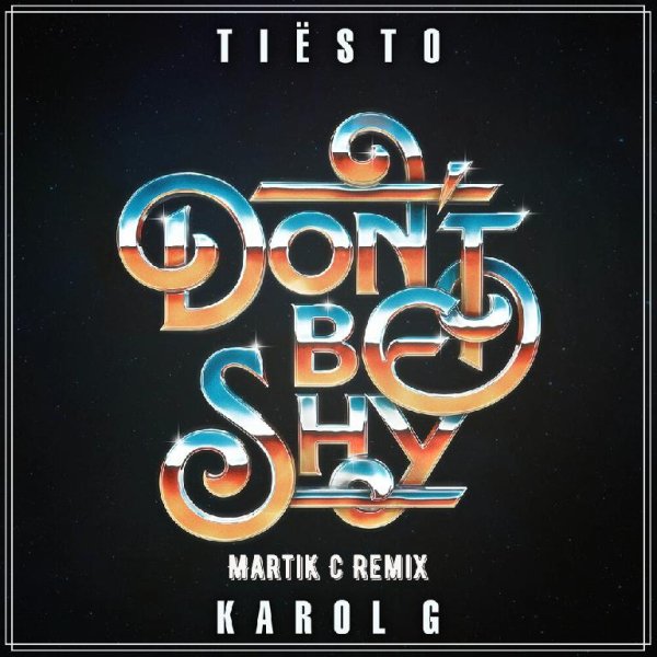 Tiësto &amp; Karol G - Don&apos;t Be Shy (Martik C Remix)