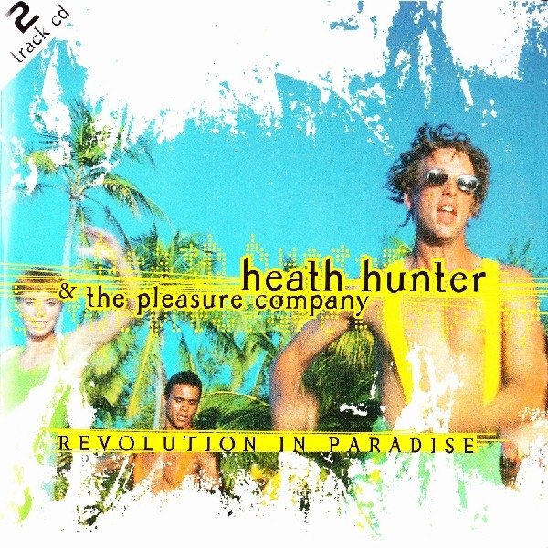 Heath Hunter &amp;amp; The Pleasure Company - Revolution In Paradise