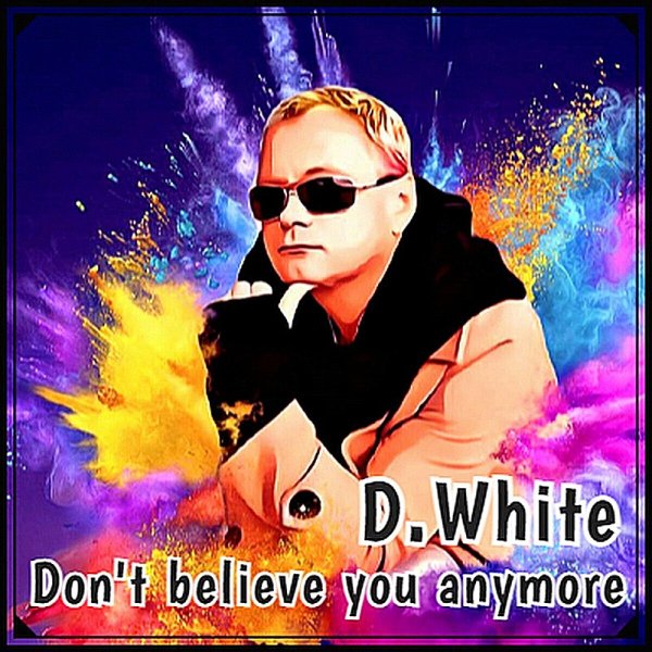 D.White - Don&amp;apos;t Believe You Anymore (Instrumental)
