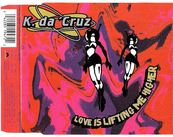 K. Da &apos;Cruz - Love Is Lifting Me Higher (The Ultimate Rave Mix)