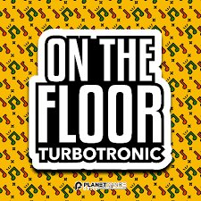 Turbotronic - On The Floor (Extended Mix)