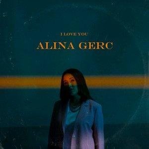 Alina Gerc - I Love You