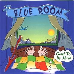 Blue Room - 01.Get Outta The House